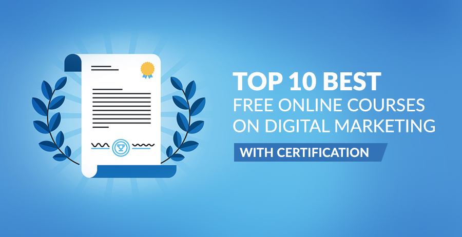 Top 10 Best Free Online Courses On Digital Marketing (with Certification)